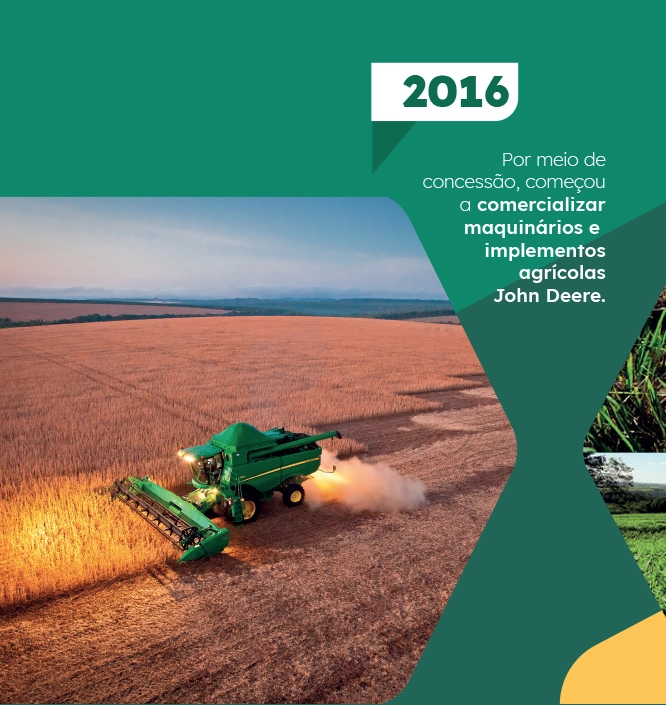 2016 - Começou comercializar maquinários e implementos agrícolas John Deere